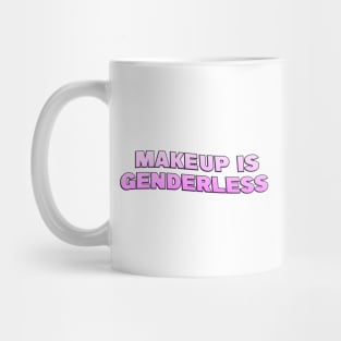 Make Up Is Genderless Mug